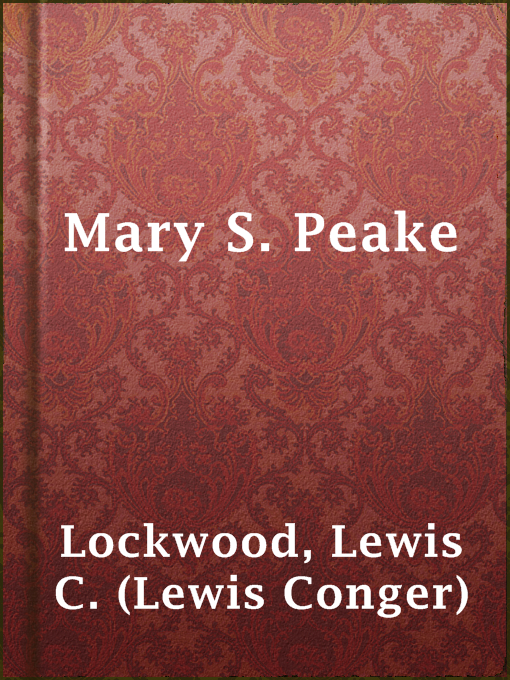 Title details for Mary S. Peake by Lewis C. (Lewis Conger) Lockwood - Available